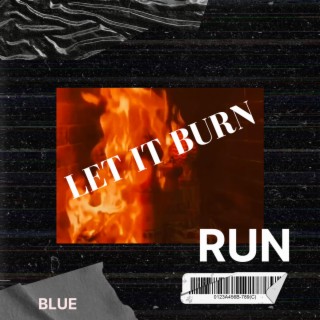 Let it BURN