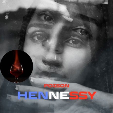 Poison Hennessy | Boomplay Music