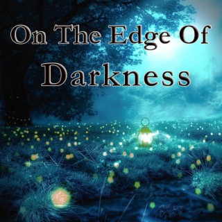 On The Edge Of Darkness
