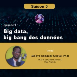 S5E1 - Big data, big bang des données