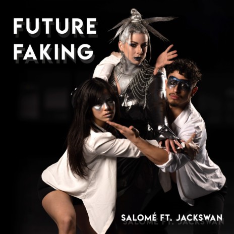 Future Faking ft. Jackswan | Boomplay Music