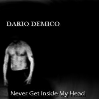 Dario Demico (Never Get Inside My Head) Adult Only