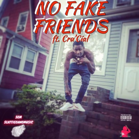 NO FAKE FRIENDS ft. Cru'Cial | Boomplay Music