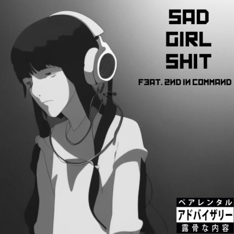 Sad Girl Shit ft. 2nd in Command | Boomplay Music