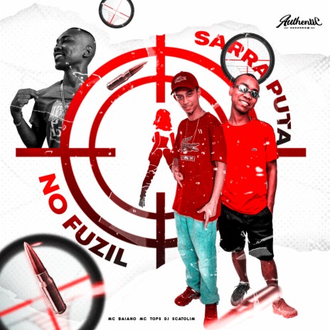 Sarra Puta No Fuzil ft. dj Scatolim & Mc Tops | Boomplay Music