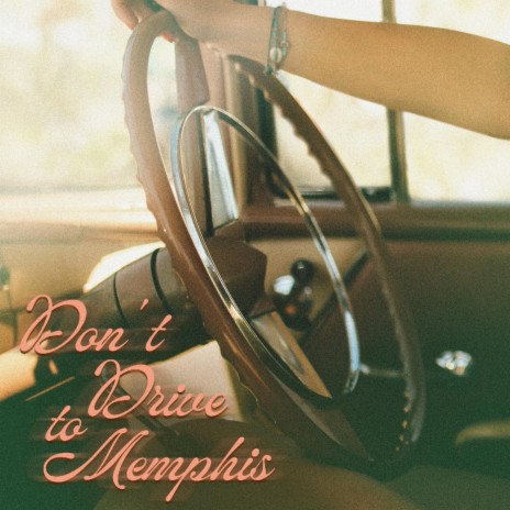 Don't Drive to Memphis | Boomplay Music