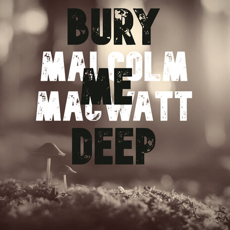 Bury Me Deep When I Die | Boomplay Music