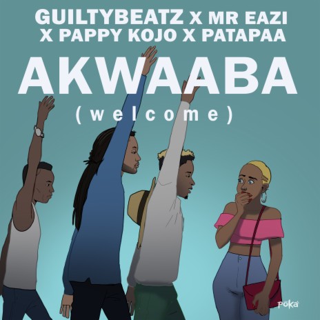 AKWAABA ft. Mr Eazi, Patapaa & Pappy Kojo | Boomplay Music