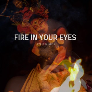 Fire In Your Eyes