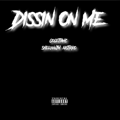 Dissin On Me ft. SheluvvJM & aastrro | Boomplay Music