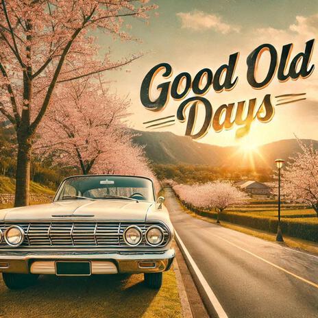 Good Old Days | Boomplay Music