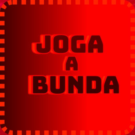 JOGA A BUNDA ft. DJ SAMUCA OFICIAL | Boomplay Music
