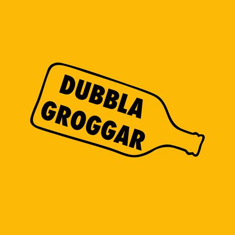 Dubbla groggar | Boomplay Music