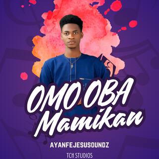 Omo oba mamikan