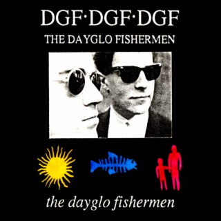 The Dayglo Fishermen