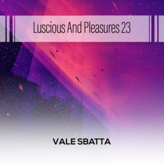 Luscious And Pleasures 23