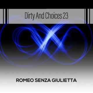 Dirty And Choices 23