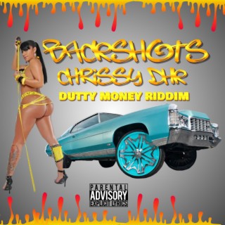 BACKSHOTS (DUTTY MONEY RIDDIM)