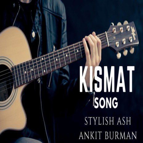 Kismat ft. STYLISH ASH | Boomplay Music