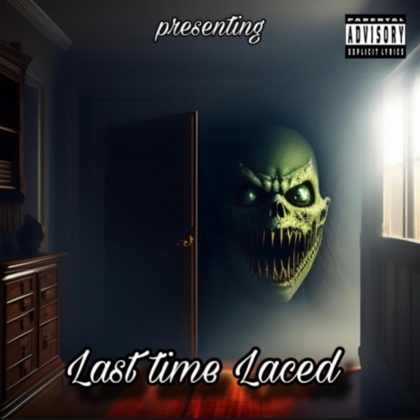 Last Time Laced | Boomplay Music