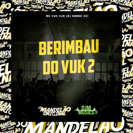 Berimbau do Vuk 2 ft. DJ Derek xx | Boomplay Music