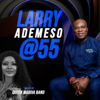 Larry Ademeso @ 55