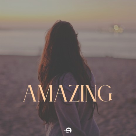 Amazing | Boomplay Music