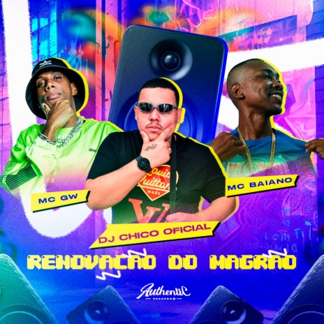 Renovação Do Magrão ft. DJ CHICO OFICIAL & MC GW | Boomplay Music