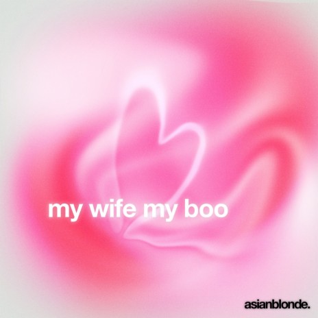 my wife, my boo