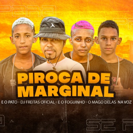 Piroca de Marginal (feat. E O Pato) | Boomplay Music