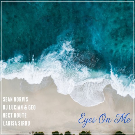 Eyes on me (Radio Edit) ft. DJ Lucian, Geo, Next Route & Larisa Sirbu