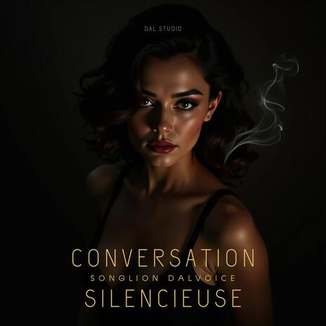 Conversation silencieuse | Boomplay Music