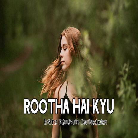 Rootha Hai Kyu | Boomplay Music