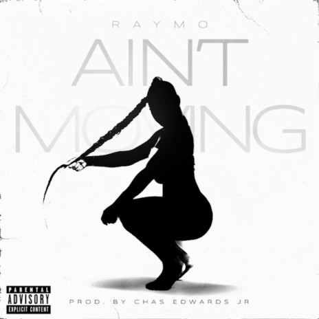 Ain't Moving | Boomplay Music
