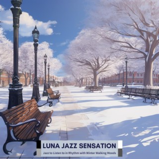 Jazz to Listen to in Rhythm with Winter Walking Moods