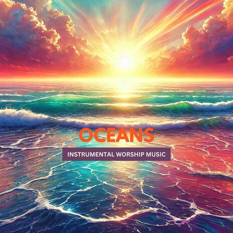 Oceans | Boomplay Music