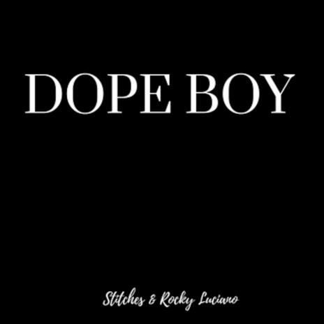 Dope Boy ft. Stitches | Boomplay Music