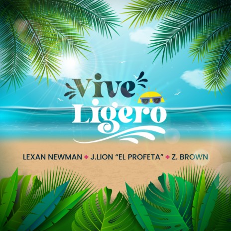 Vive Ligero ft. J. Lion "El Profeta" & Z. Brown | Boomplay Music