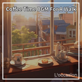 Coffee Time BGM For A Walk