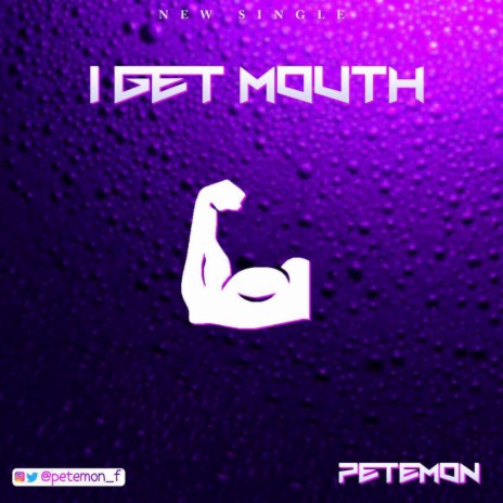 I get mouth | Boomplay Music