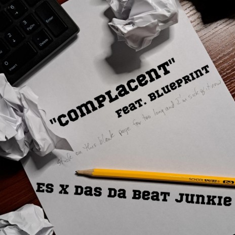 Complacent ft. Das Da Beat Junkie & Blueprint