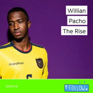 Willian Pacho The Rise | La Tri