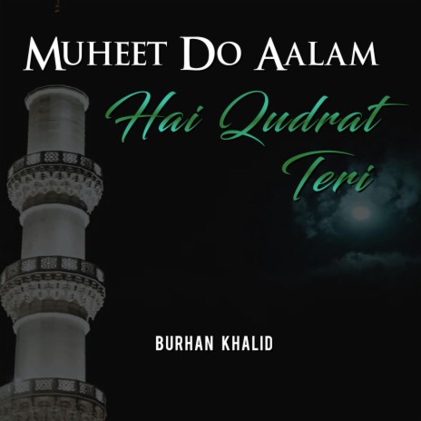 Muheet Do Aalam Hai Qudrat Teri | Boomplay Music