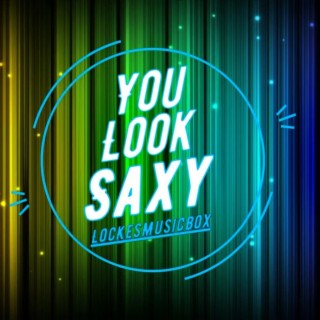 You Look Saxy