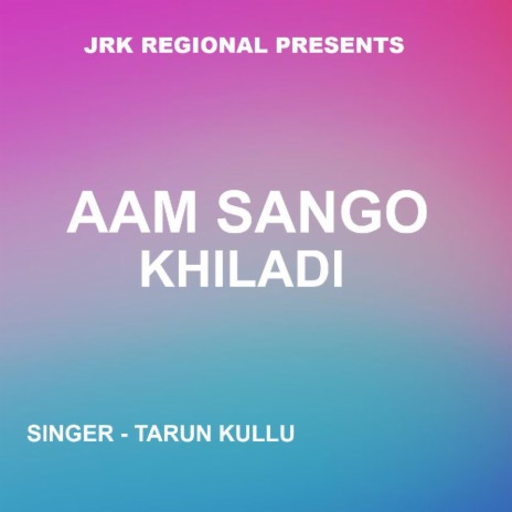 Aam Sango Khiladi (Khariya Song) | Boomplay Music