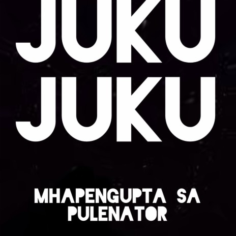 Juku Juku (Amapiano) ft. MhapenGupta SA
