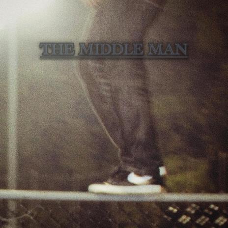 The Middle Man | Boomplay Music