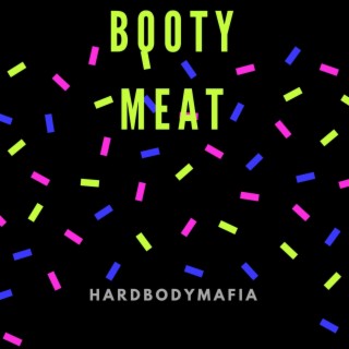Booty Meat