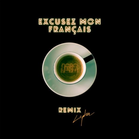 Excusez mon Français (Lapha Remix) ft. Greg Thomas & Lapha | Boomplay Music