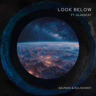 Look Below ft. Zulishanti & glasscat lyrics | Boomplay Music